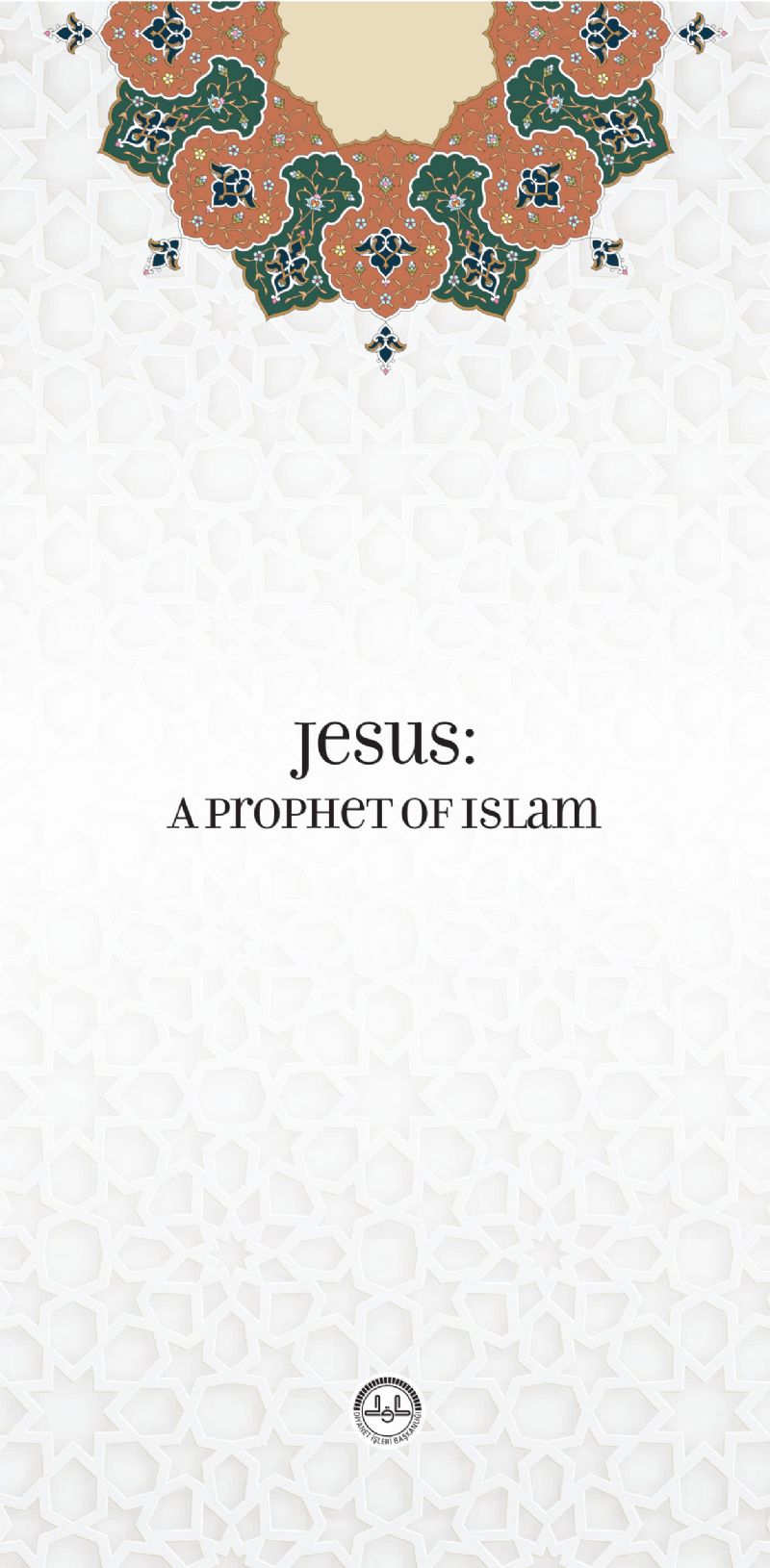 Jesus: A Prophet of Islam